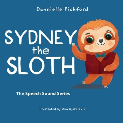 Sydney the Sloth by Pickford, Dannielle