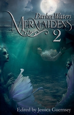 Mermaidens 2: Darker Waters by Knight, Sam