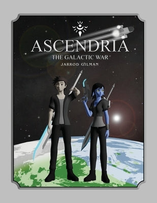 Ascendria: The Galactic War by Gilman, Jarrod