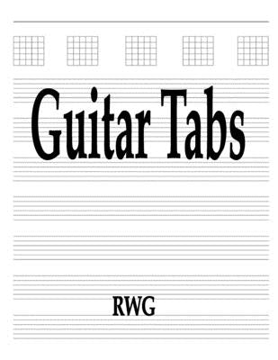 Guitar Tabs: 150 Pages 8.5 X 11 by Rwg