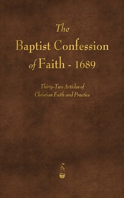 The Baptist Confession of Faith 1689 by Various