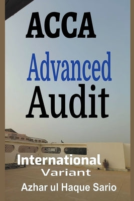 ACCA Advanced Audit: International Variant by Sario, Azhar Ul Haque