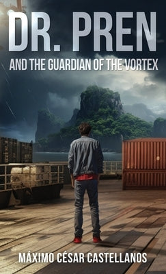 Dr. Pren and the Guardian of the Vortex by Castellanos, Máximo César