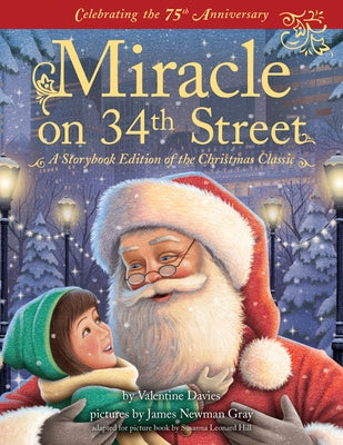 Miracle on 34th Street: A Storybook Edition of the Christmas Classic by Valentine Davies Estate