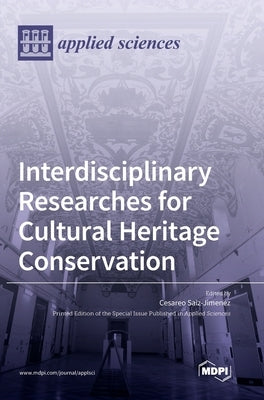 Interdisciplinary Researches for Cultural Heritage Conservation by Saiz-Jimenez, Cesareo