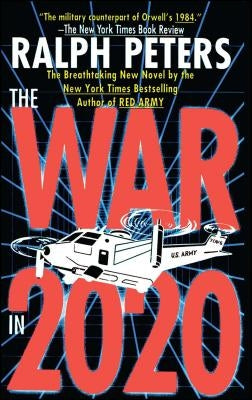 War in 2020: Bush, Clinton, and the Generals by Peters, Ralph