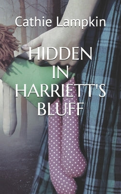 Hidden in Harriett's Bluff by Lampkin, Cathie