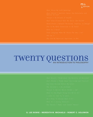 Twenty Questions: An Introduction to Philosophy by Bowie, G. Lee