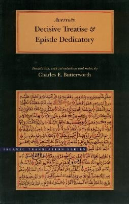 Decisive Treatise and Epistle Dedicatory by Averroës