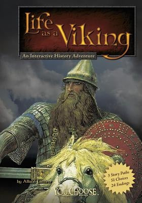 Life as a Viking: An Interactive History Adventure by Lassieur, Allison