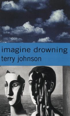 Imagine Drowning by Johnson, Terry