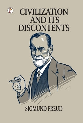 Civilazation and its Discontents by Freud, Sigmund