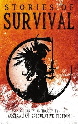 Stories of Survival: A Charity Anthology by Fiction, Australian Speculative