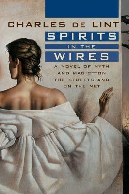 Spirits in the Wires by De Lint, Charles