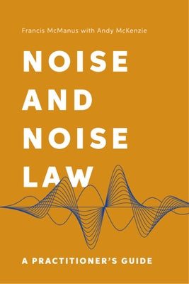 Noise and Noise Law: A Practitioner's Guide by McManus, Francis
