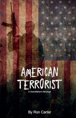 American Terrorist by Carter, Ron L.