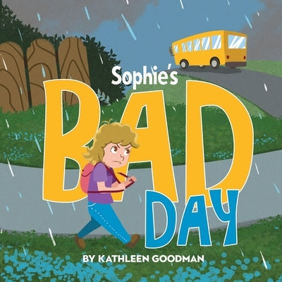 Sophie's Bad Day by Goodman, Kathleen