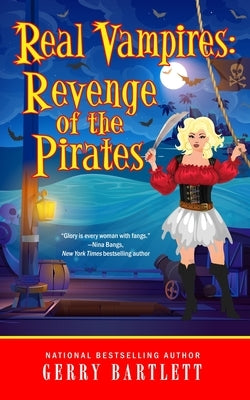 Real Vampires: Revenge of the Pirates by Bartlett, Gerry