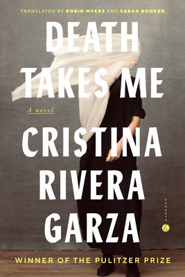 Death Takes Me by Rivera Garza, Cristina