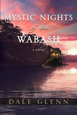 Mystic Nights of the Wabash by Glenn, Dale