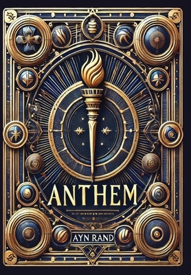 Anthem (Collector's Edition) (Laminated Hardback with Jacket) by Rand, Ayn