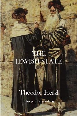 The Jewish State by Herzl, Theodor