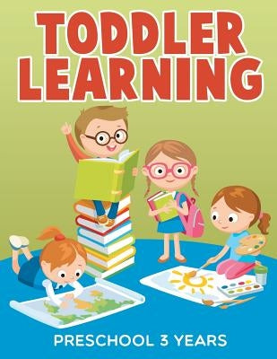 Toddler Learning: Preschool 3 Years by Jupiter Kids