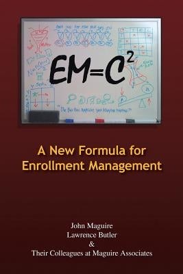 Em=c2: A New Formula for Enrollment Management by Butler, Lawrence