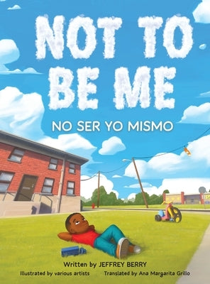 Not to Be Me: Children's Poetry, Diversity, and Imagination Book (Bilingual English and Spanish) by Berry, Jeffrey