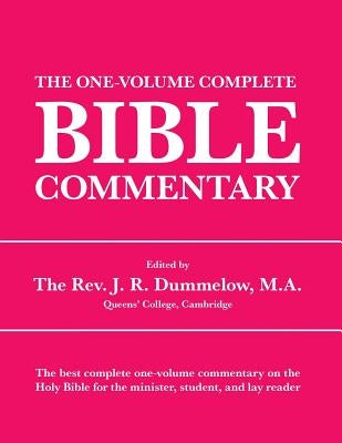 The One-Volume Complete Bible Commentary by Dummelow, J. R.