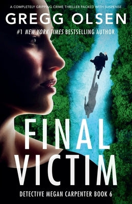 Final Victim: A completely gripping crime thriller packed with suspense by Olsen, Gregg