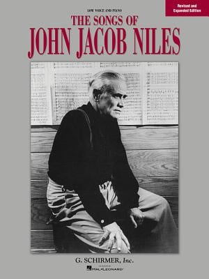 Songs of John Jacob Niles and Expanded Edition: Low Voice by Niles, John Jacob