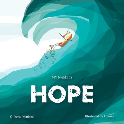 My name is Hope: A story about love, courage and hope by Chuwy