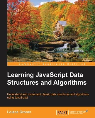 Learning JavaScript Data Structures and Algorithms by Groner, Loiane