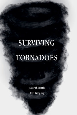 Surviving Tornadoes by Gregory, Jess