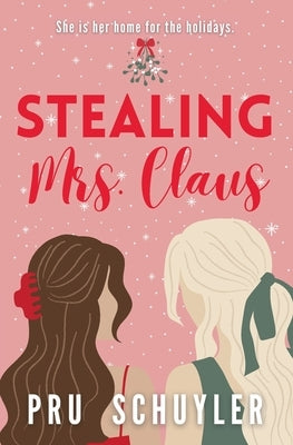 Stealing Mrs. Claus by Schuyler, Pru