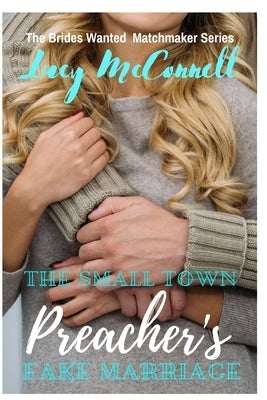 The Small Town Preacher's Fake Marriage by McConnell, Lucy