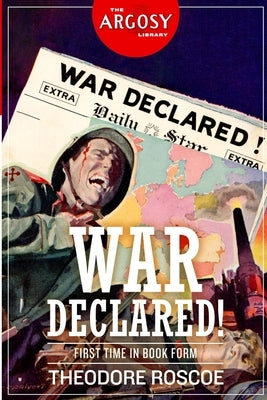 War Declared! by Roscoe, Theodore