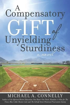 A Compensatory Gift of Unyielding Sturdiness: "The Harder I Work, The Better I Do, Straight Up" by Connelly, Michael A.