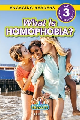 What is Homophobia?: Working Towards Equality (Engaging Readers, Level 3) by Knight, Aj