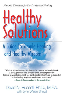 Healthy Solutions: A Guide to Simple Healing and Healthy Wisdom by Russell, David