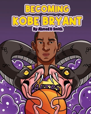 Becoming Kobe Bryant by Smith, Ahmad