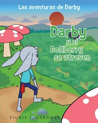 Darby y el Dollberry se atreven by Gardner, Vickie L.