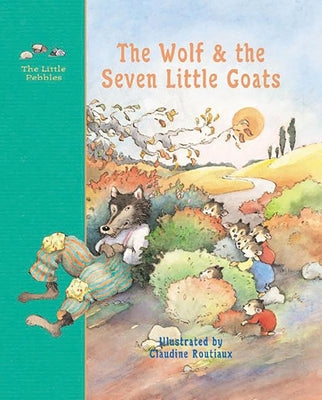 The Wolf and the Seven Little Goats: A Fairy Tale by Grimm, Jacob