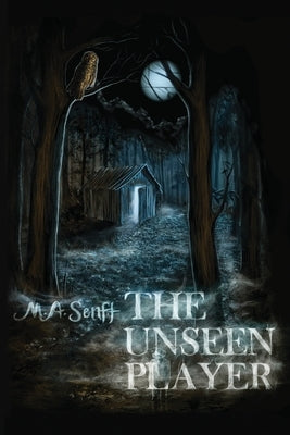 The Unseen Player by Senft, M. a.