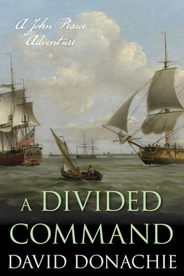 A Divided Command: A John Pearce Adventure by Donachie, David