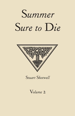 Summer Sure to Die: Volume 2 by Shotwell, Stuart