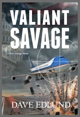 Valiant Savage: A Peter Savage Novelvolume 7 by Edlund, Dave