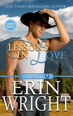 Lessons in Love: A Sexy Single Dad Western Romance (Large Print - Hardcover) by Wright, Erin