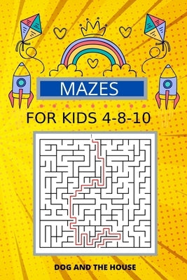 Mazes For Kids Ages4-8-10 by Publishing, Mazes